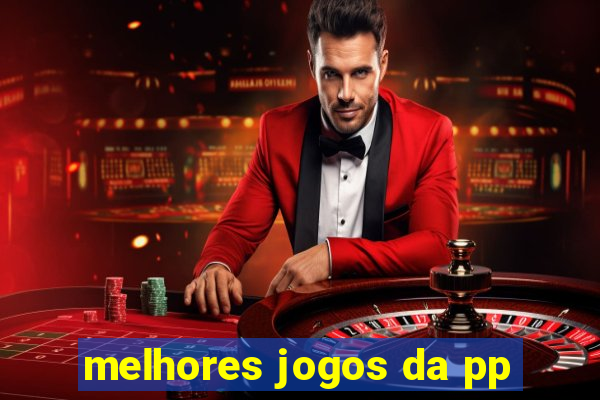 melhores jogos da pp